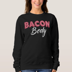 Sweatshirt Bacon Corps Bacon King Bacon Queen Bacon Squad