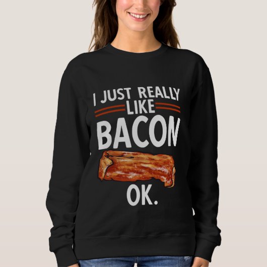 Sweatshirt Bacon Food Viande Lover J'Aime Vraiment Bacon (Devant)
