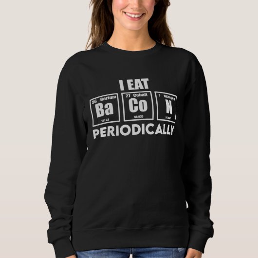 Sweatshirt Bacon Périodiquement (Devant)