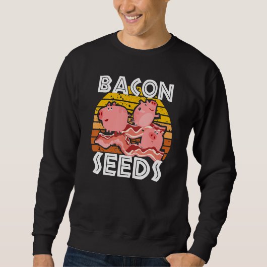 Sweatshirt Bacon Seeds Cute Pig For Men Women Farm Animals (Devant)