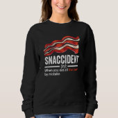 Sweatshirt Bacon Snaccident Bacon Pig Pork Humor Men Women (Devant)