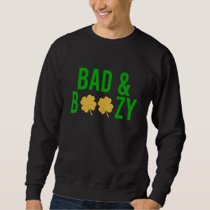 Sweatshirt Bad And Boozy Irish St Patrick Day Drôle Boire