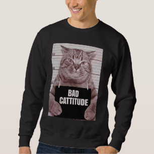 Sweatshirt Bad Cattitude Chat Mugshot