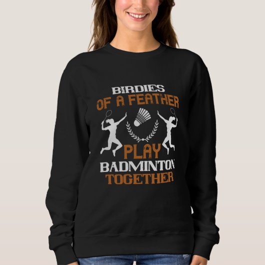 Sweatshirt Badminton - Oiseaux d'une plume (Devant)