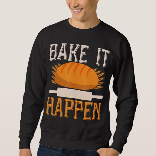 Sweatshirt Bake It Happen Backprint Pain Baking (Devant)