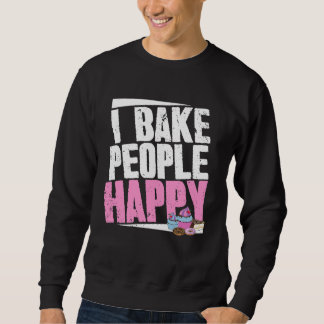 Sweatshirt Baker Dit Et Pâtisserie Chef Je Cuis Les Gens Heur