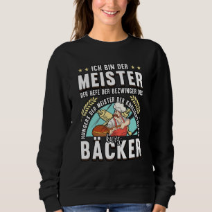 Sweatshirt Baker, Ich Bin Der Meister Der Yeast, confiseur