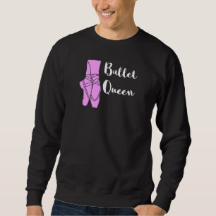 Sweatshirt Ballet Queen Ballerina Ballet Chaussures Ballett D