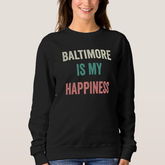 Sweatshirt Baltimore est mon bonheur (Devant)