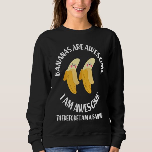 Sweatshirt Bananas Are Awesome I'm A Banana  Gag (Devant)