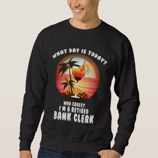 Sweatshirt bank clerk retirement  retirees (Devant)