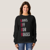 Sweatshirt Bans Interdits sur Nos Corps Protégeons la Liberté (Devant entier)