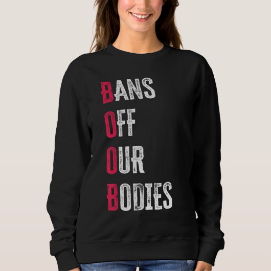 Sweatshirt Bans Interdits sur Nos Corps Protégeons la Liberté (Devant)