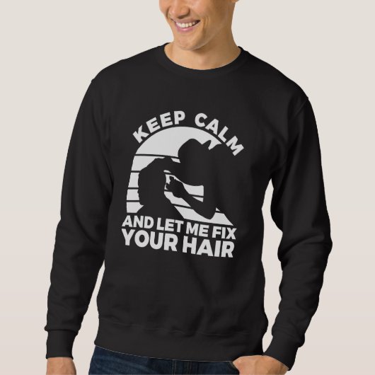 Sweatshirt Barber Quote For A Sarcastic Hairdresser 4 (Devant)