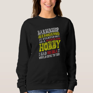 Sweatshirt Barbershop Chantant Il Commence Comme Un Ho Sans D