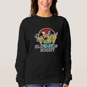 Sweatshirt Barefoot Blue Jean Night Country Music Lyrics