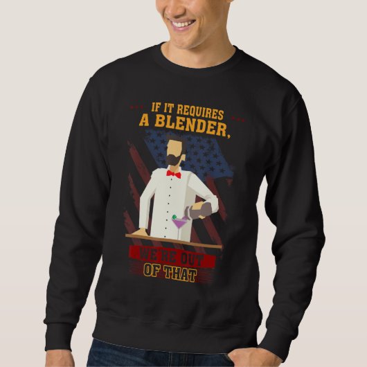 Sweatshirt Barman Nécessite Un Graphique D'Humour De Blender (Devant)