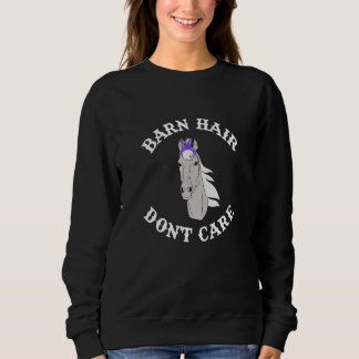 Sweatshirt Barn Hair Don't Care Horse Girl Farm Hair 4h Gir