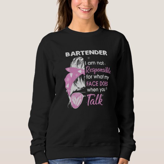Sweatshirt Bartender Je Ne Suis Pas Responsable De Ce Que Mon (Devant)