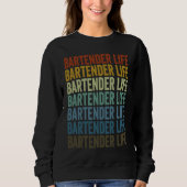Sweatshirt Bartender Life Bartender Bartending (Devant)