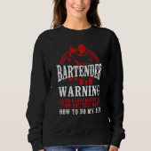 Sweatshirt Bartender Mixologist Bartender Warning To Avoid In (Devant)