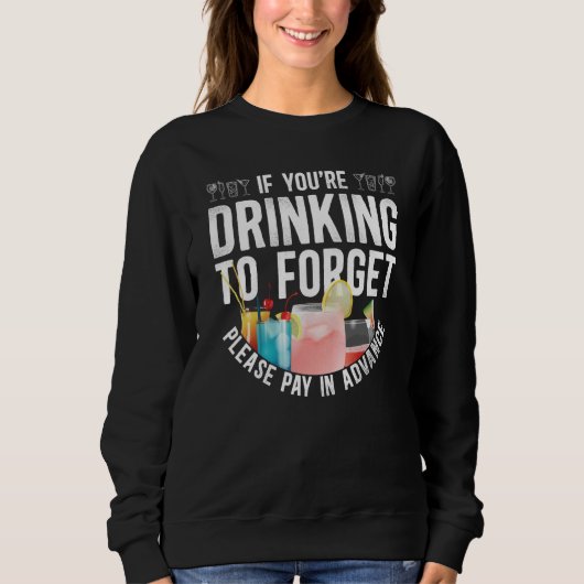 Sweatshirt Bartender Mixologist If You're Drinking To Forget (Devant)
