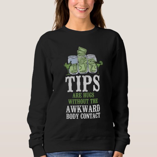 Sweatshirt Bartender Mixologist Tips Are Hugs Without The Awk (Devant)
