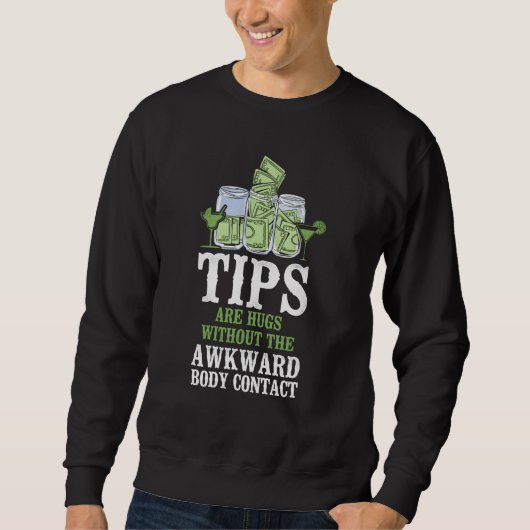 Sweatshirt Bartender Mixologist Tips Are Hugs Without The Awk (Devant)