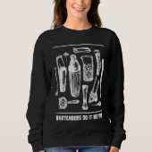 Sweatshirt Bartenders Do It Better Bartending  Mixologist Hum (Devant)