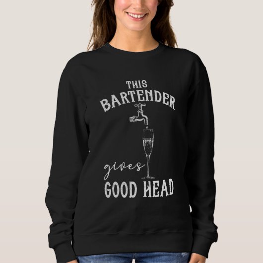 Sweatshirt Bartending Ce Barman Donne Un Bon Service De Barre (Devant)