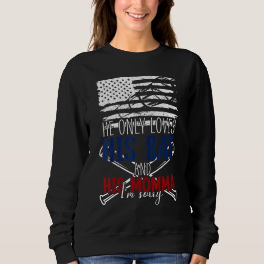 Sweatshirt Baseball Cheer Mom  He Only Loves His Bat & His Mo (Devant)