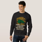 Sweatshirt Baseball Coach and Sarcasm  Trainer Humor Training (Devant entier)