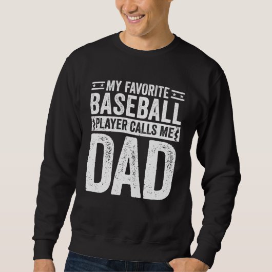 Sweatshirt Baseball Dad My Favorite Baseball Player Calls Me  (Devant)