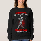 Sweatshirt Baseball is importanter Baseballplayer  1 (Devant)