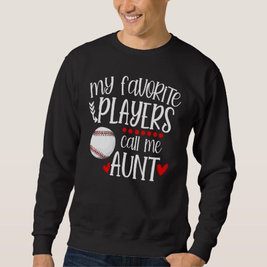 Sweatshirt Baseball My Favorite Player Calls Me Aunt Heart Mo (Devant)