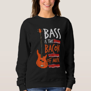 Sweatshirt Bass Est Le Bacon De Musique Bass Guitariste