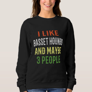 Sweatshirt Basset Hound Chien J'Aime Basset Hounds Et Peut-Êt