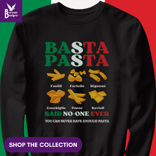 Sweatshirt BASTA PASTA italienne amusante dit personne jamais