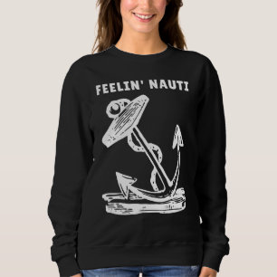 Sweatshirt Bateau Feelin Nauti Humour de navigation