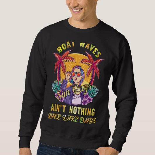 Sweatshirt Bateau Waves Sunrays Ain't Nothing like Lake Days (Devant)