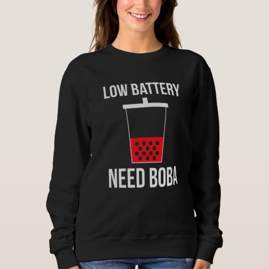 Sweatshirt Batterie basse besoin Boba Bubble Thé Tapioca Boul (Devant)