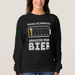 Sweatshirt Batterie de bière Slogan Faible Brauche Mehr Beer