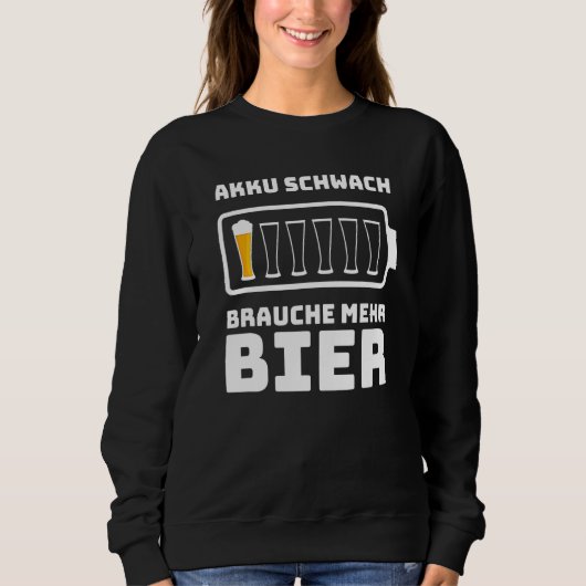 Sweatshirt Batterie de bière Slogan Faible Brauche Mehr Beer  (Devant)