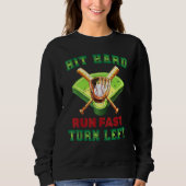 Sweatshirt Batterie Hit Hard Run Fast Turn Left Home Run (Devant)