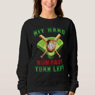 Sweatshirt Batterie Hit Hard Run Fast Turn Left Home Run