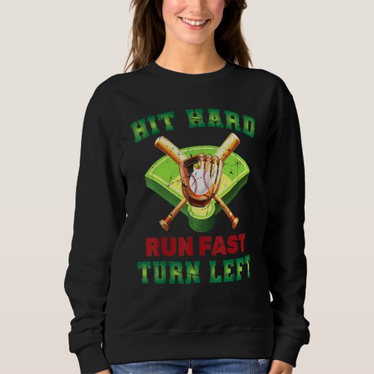Sweatshirt Batterie Hit Hard Run Fast Turn Left Home Run (Devant)