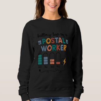 Sweatshirt Battery Life Of A Postal Worker  Mailman Humor Pos