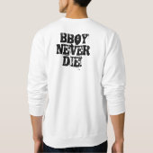 SWEATSHIRT BBOY NE MEURENT JAMAIS ! (Dos)