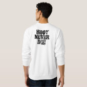 SWEATSHIRT BBOY NE MEURENT JAMAIS ! (Dos entier)