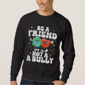 Sweatshirt Be A Buddy Not A Bully Positive Inspirational Kind (Devant)